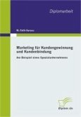 Marketing für Kundengewinnung und Kundenbindung (eBook, PDF)