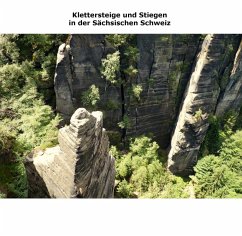 Klettersteige und Stiegen in der Sächsischen Schweiz (eBook, ePUB) - Siegel, Ronny
