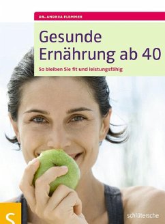 Gesunde Ernährung ab 40 (eBook, PDF) - Flemmer, Andrea