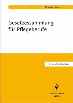 Gesetzessammlung für Pflegeberufe (eBook, PDF) - Kunz, Winfried