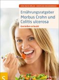 Ernährungsratgeber Morbus Crohn und Colitis ulcerosa (eBook, PDF)