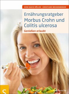 Ernährungsratgeber Morbus Crohn und Colitis ulcerosa (eBook, PDF) - Müller, Sven-David; Weißenberger, Christiane