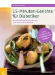15-Minuten-Gerichte für Diabetiker... - Bild 1