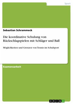 Die koordinative Schulung von Rückschlagspielen mit Schläger und Ball (eBook, PDF)