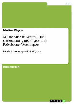 Midlife-Krise im Verein?! - Eine Untersuchung des Angebots im Paderborner Vereinssport (eBook, PDF)