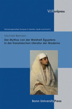 Der Mythos von der Weisheit Ägyptens in der französischen Literatur der Moderne (eBook, PDF) - Bernsen, Michael