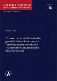 IT Governance als Element der ganzheitlichen Steuerung im Versicherungsunternehmen - Konzeption und praktische Realisierbarkeit (eBook, PDF)