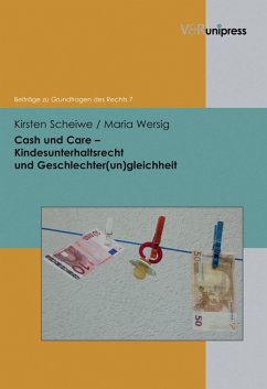 Cash und Care - Kindesunterhaltsrecht und Geschlechter(un)gleichheit (eBook, PDF) - Scheiwe, Kirsten; Wersig, Maria