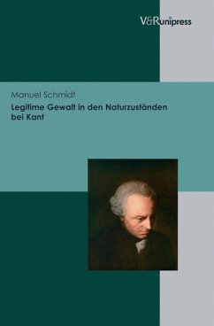 Legitime Gewalt in den Naturzuständen bei Kant (eBook, PDF) - Schmidt, Manuel