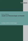 Jenseits von Phänomenologie und Dialektik (eBook, PDF)