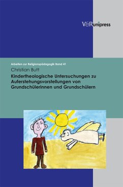 Kindertheologische Untersuchungen zu Auferstehungsvorstellungen von Grundschülerinnen und Grundschülern (eBook, PDF) - Butt, Christian