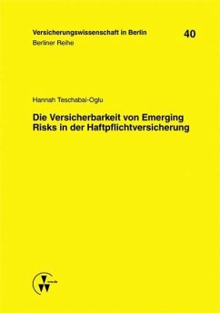 Die Versicherbarkeit von Emerging Risks in der Haftpflichtversicherung (eBook, PDF) - Teschabai-Oglu, Hannah