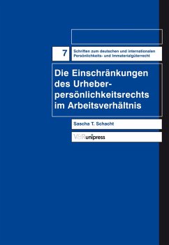Die Einschränkung des Urheberpersönlichkeitsrechts im Arbeitsverhältnis (eBook, PDF) - Schacht, Sascha T.