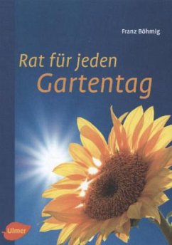 Rat für jeden Gartentag - Böhmig, Franz;Röth, Jürgen;Schuricht, Werner