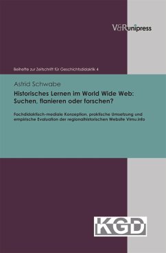 Historisches Lernen im World Wide Web: Suchen, flanieren oder forschen? (eBook, PDF) - Schwabe, Astrid