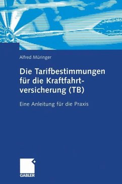 Die Tarifbestimmungen für die Kraftfahrtversicherung (TB) - Müringer, Alfred