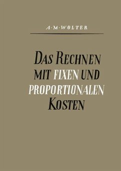 Das Rechnen mit Fixen und Proportionalen Kosten - Wolter, Alfons Max