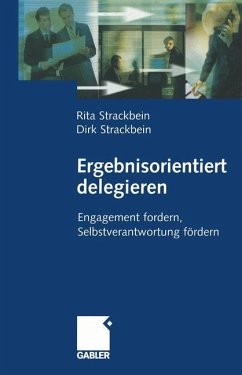 Ergebnisorientiert delegieren - Strackbein, Dirk und Rita;Strackbein, Dirk und Rita