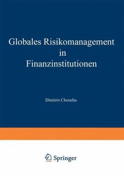 Globales Risikomanagement in Finanzinstitutionen - Chorafas, Dimitris N.