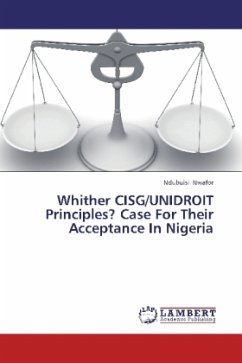 Whither CISG/UNIDROIT Principles? Case For Their Acceptance In Nigeria - Nwafor, Ndubuisi