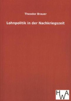 Lohnpolitik in der Nachkriegszeit - Brauer, Theodor