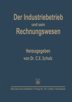 Der Industriebetrieb und sein Rechnungswesen - Schulz, C.E.