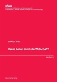 Gutes Leben durch die Wirtschaft? (eBook, PDF)