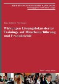 Wirkungen Lösungsfokussierter Trainings auf Mitarbeiterführung und Produktivität (eBook, PDF)