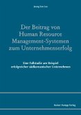 Der Beitrag von Human Resource Management-Systemen zum Unternehmenserfolg (eBook, PDF) Der Beitrag von Human Resource Management-Systemen zum Unternehmenserfolg (eBook, PDF)
