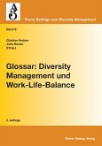 Glossar: Diversity Management und Work-Life-Balance (eBook, PDF) Glossar: Diversity Management und Work-Life-Balance (eBook, PDF)