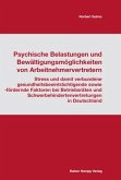 Psychische Belastungen und Bewältigungsmöglichkeiten von Arbeitnehmervertretern (eBook, PDF) Psychische Belastungen und Bewältigungsmöglichkeiten von Arbeitnehmervertretern (eBook, PDF)
