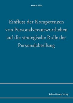 Einfluss der Kompetenzen von Personalverantwortlichen auf die strategische Rolle der Personalabteilung (eBook, PDF) - Alfes, Kerstin