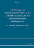 Die Wirkung von Internet-Stellenbörsen auf die Transaktionskosten und die Funktionsweise des Arbeitsmarktes (eBook, PDF)