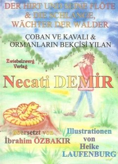 Der Hirt und seine Flöte & die Schlange: Wächter der Wälder (eBook, PDF) - Demir, Necati