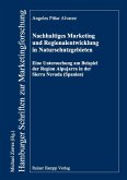 Nachhaltiges Marketing und Regionalentwicklung in Naturschutzgebieten (eBook, PDF) Nachhaltiges Marketing und Regionalentwicklung in Naturschutzgebieten (eBook, PDF)