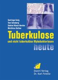 Tuberkulose und nicht tuberkulöse Mykobakteriosen heute (eBook, PDF)