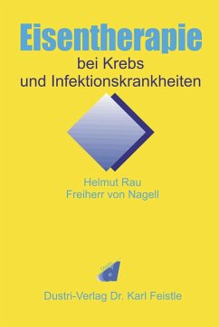 Eisentherapie bei Krebs und Infektionskrankheiten (eBook, PDF) - Nagell, Helmut Rau Freiherr von