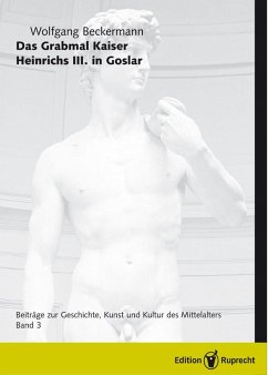Das Grabmal Kaiser Heinrichs III. in Goslar (eBook, PDF) - Beckermann, Wolfgang