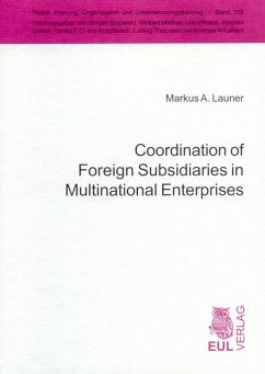 Coordination of Foreign Subsidiaries in Multinational Enterprises (eBook, PDF) - Launer, Markus A.