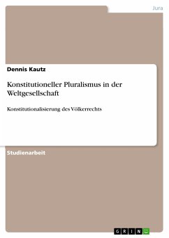 Konstitutioneller Pluralismus in der Weltgesellschaft (eBook, PDF) - Kautz, Dennis