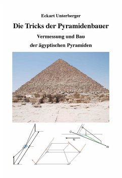 Die Tricks der Pyramidenbauer, Vermessung und Bau der ägyptischen Pyramiden (eBook, PDF) - Unterberger, Eckart