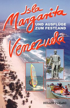 Isla Margarita und Ausflüge zum Festland Venezuela (eBook, PDF) - Heller, Gabriele; Heller, Klaus