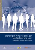 Branding im Netz aus Sicht der Mediaplaner und User. Ergebnisse empirischer Studien (VDZ) (eBook, PDF)