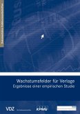 Wachstumsfelder für Verlage - Ergebnisse einer empirischen Studie (VDZ) (eBook, PDF)