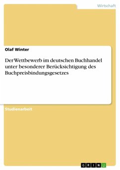 Der Wettbewerb im deutschen Buchhandel unter besonderer Berücksichtigung des Buchpreisbindungsgesetzes (eBook, ePUB) - Winter, Olaf