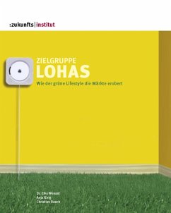 Zielgruppe LOHAS (eBook, PDF) - Kirig, Anja; Rauch, Christian; Wenzel, Eike