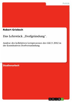 Das Lehrstück "Dorfgründung". (eBook, PDF)