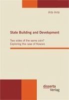 State Building and Development: Two sides of the same coin? Exploring the case of Kosovo (eBook, PDF) State Building and Development: Two sides of the same coin? Exploring the case of Kosovo (eBook, PDF)