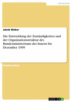 Die Entwicklung der Zuständigkeiten und der Organisationsstruktur des Bundesministeriums des Innern bis Dezember 1999 (eBook, PDF)
