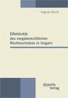 Effektivität des vergaberechtlichen Rechtsschutzes in Ungarn (eBook, PDF) - Reindl, Dagmar